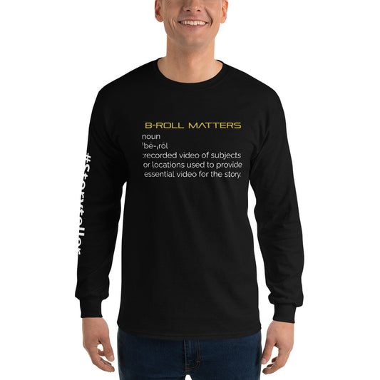 BRoll Matters #Storyteller Men’s Long Sleeve Shirt